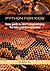 Python for Kids: Easy guide to start programming for kids and their parents!