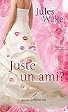 Juste un ami ? by Jules Wake