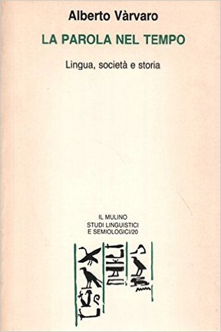 La parola nel tempo: Lingua, società e storia