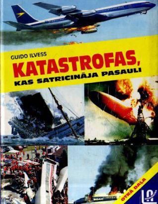 Katastrofas, kas satricināja pasauli (Katastrofas, kas satricināja pasauli, #2)