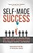 Self-Made Success Mini Book: Shark Tank Entrepreneur Reveals 8 Secret Strategies To Live Happier, Healthier, And Wealthier