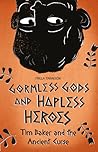 Tim Baker and the Ancient Curse (Gormless Gods and Hapless Heroes, #1)