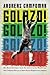 Golazo!: The Beautiful Game from the Aztecs to the World Cup: The Complete History of How Soccer Shaped Latin America