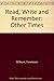 Read, Write and Remember: O...