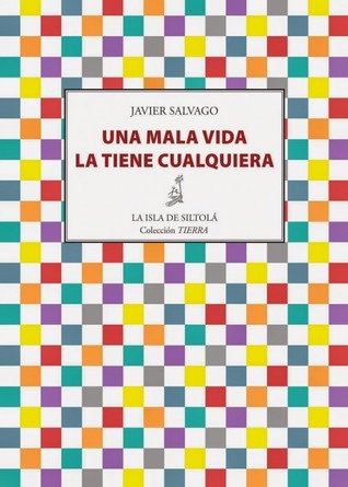 Una mala vida la tiene cualquiera