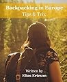 Backpacking in Europe: Tips & Tricks