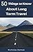 50 Things to Know About Long-Term Traveling (50 Things to Know About Life, Relationships, and Personal Growth for Adults: Practical Guides for Everyday Life)