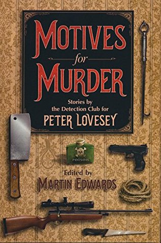 Motives for Murder, A Celebration of Peter Lovesey on His 80th Birthday (Kindle Edition)