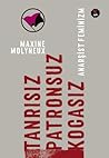 Tanrısız, Patronsuz, Kocasız: On Dokuzuncu Yüzyıl Arjantin'inde Anarşist Feminizm