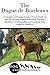 The Dogue de Bordeaux: A Complete and Comprehensive Owners Guide to: Buying, Owning, Health, Grooming, Training, Obedience, Understanding and Caring for ... Caring for a Dog from a Puppy to Old Age 1)