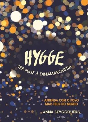 Hygge - Ser Feliz à Dinamarquesa