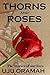THORNS AND ROSES: The Stories Of Our Lives