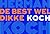 De best wel dikke Koch