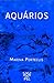 AQUÁRIOS (Portuguese Edition)