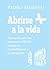 Abrirse a la vida: Una ayud...