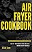 Air Fryer Cookbook: Easy Re...