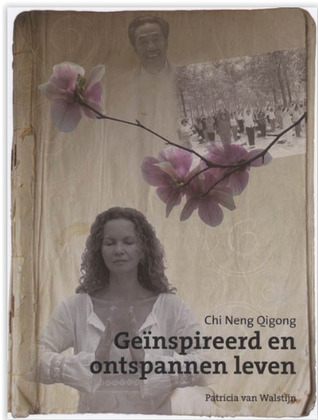 Chi Neng Qigong Geïnspireerd en ontspannen leven
