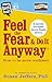 Feel The Fear And Do It Anyway (How To Be More Confident) by Susan  Jeffers