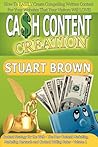 Cash Content Creation: How to Easily Create Compelling Written Content for your Websites that your Visitors Will Love!