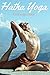 Hatha Yoga: Guía y ejercicios prácticos (Spanish Edition)