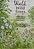 Walk Wild Essex: 50 Wildlife Walks in Essex and East London (Nature of Essex)