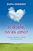 Si duele, no es amor: Aprende a identificar y a liberarte de los amores tóxicos (Colección Silvia Congost) (Spanish Edition)