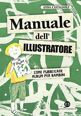 Manuale dell'illustratore: Come pubblicare album per bambini (Kindle Edition)
