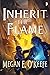 Inherit the Flame (Scorched...