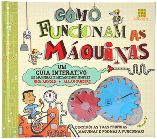 Como funcionam as máquinas: um guia interactivo de máquinas e mecanismos simples