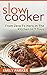Slow Cooker: From Zero To H...