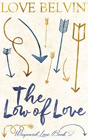 The Low of Love (Wayward Love #2)
