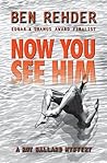 Now You See Him (Roy Ballard Mysteries, #4)
