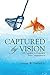 Captured by Vision: 101 Insights to Empower Your Congregation