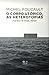 O corpo utópico, As heterotopias / Le corps utopique, Les hétérotopies