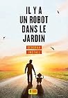Il y a un robot dans le jardin by Deborah Install