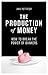The Production of Money by Ann Pettifor