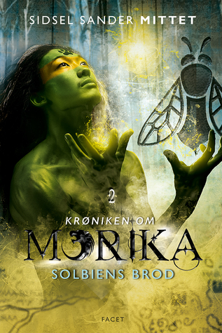 Solbiens brod (Krøniken om Morika #2)
