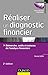 Réaliser un diagnostic financier - 2e éd.: Démarches, outils et astuces de l'analyse financière (Fonctions de l'entreprise) (French Edition)