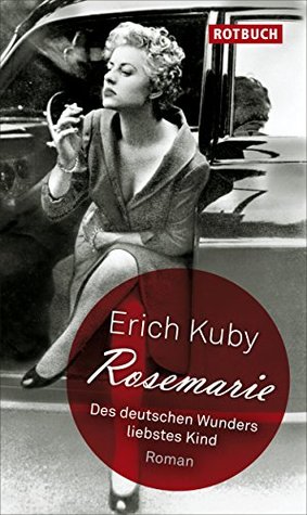 Rosemarie: Des deutschen Wunders liebstes Kind (Rotbuch) (German Edition)