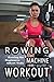Rowing Machine Workout: Rowing for Beginners