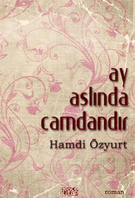Ay Aslında Camdandır (Paperback)