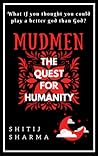 MUDMEN - The Quest For Humanity MUDMEN - The Quest For Humanity