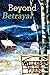 Beyond Betrayal