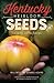 Kentucky Heirloom Seeds: Growing, Eating, Saving
