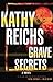 Grave Secrets by Kathy Reichs