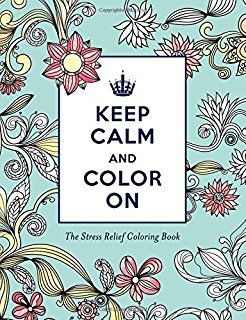 Keep Calm and Color On Stress Relief Coloring (Paperback)