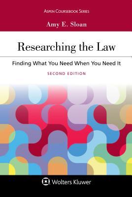 Researching the Law: Finding What You Need When You Need It (Aspen Coursebook)