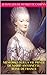 Mémoires sur la vie privée de Marie-Antoinette, reine de France: Tome I, II, III annotés (French Edition)