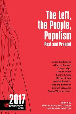 The Left, The People, Populism: Past and Present: transform! 2017 (Transform (ISSN 1865-3480))