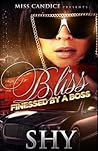 Bliss: Finessed By A Boss